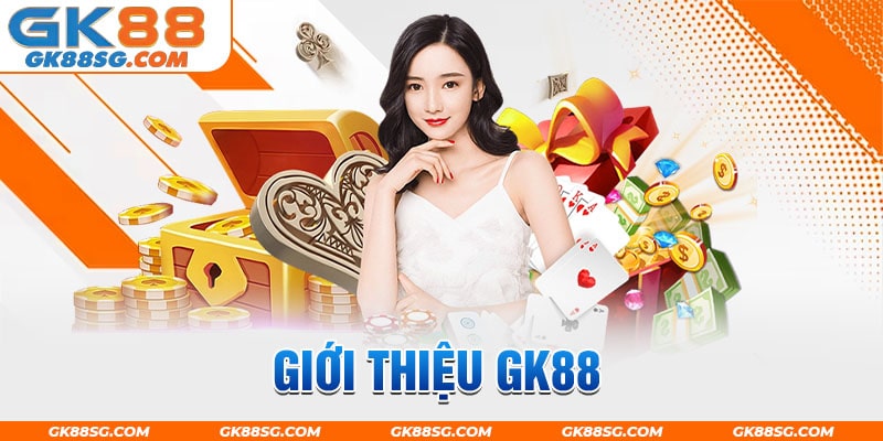 Giới thiệu GK88 hiện đang khiến đông đảo người quan tâm