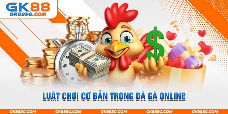 Luật chơi cơ bản trong đá gà online