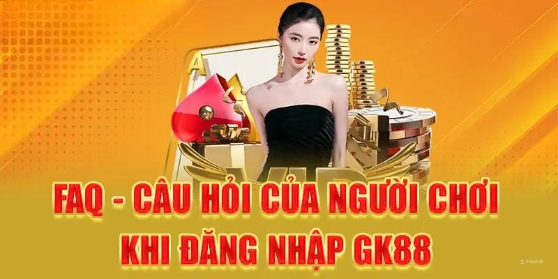 Vén màn bí ẩn về vấn đề login vào GK88 cho thành viên