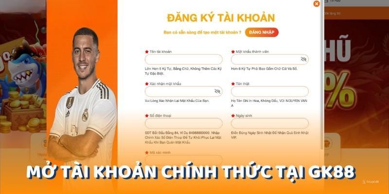 Yếu tố then chốt cần phải mở tài khoản tại GK88