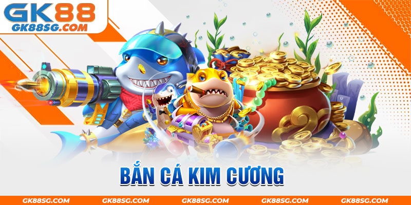 Bắn Cá Kim Cương