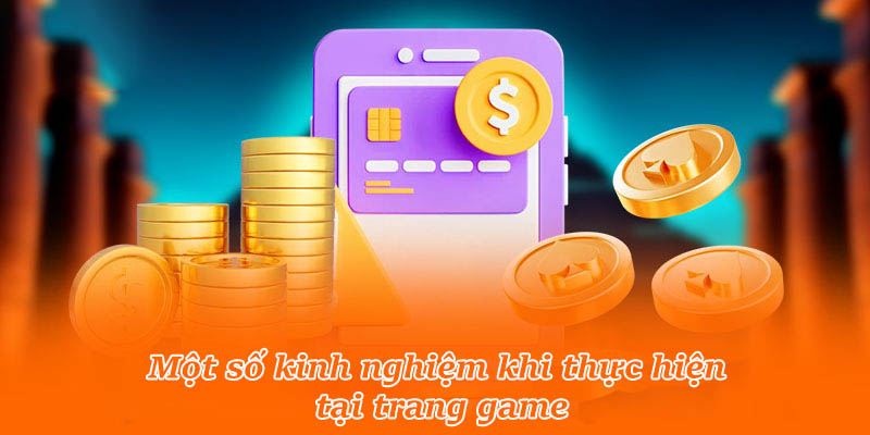 Một số kinh nghiệm khi thực hiện tại trang game